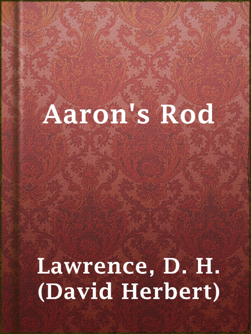 D. H. (David Herbert) Lawrence创作的Aaron's Rod作品的详细信息 - 可供借阅